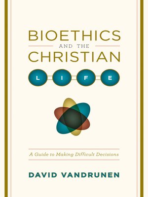 cover image of Bioethics and the Christian Life